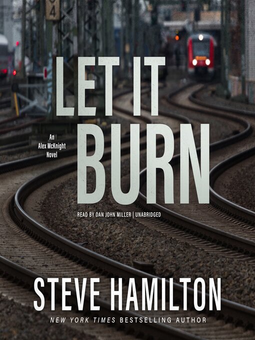 Title details for Let It Burn by Steve Hamilton - Wait list